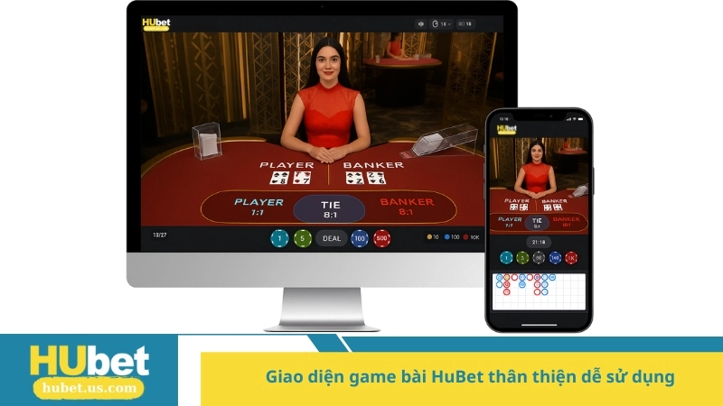 Giao diện game bài HuBet thân thiện dễ sử dụng