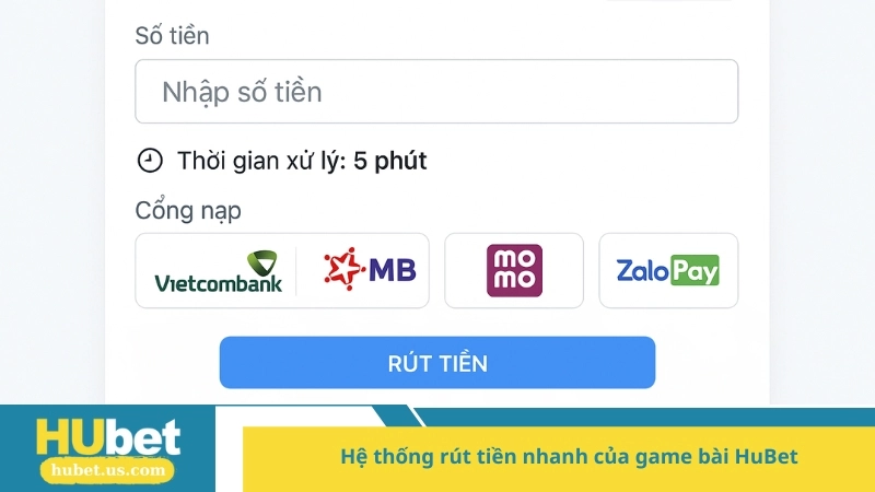 Hệ thống rút tiền nhanh của game bài HuBet