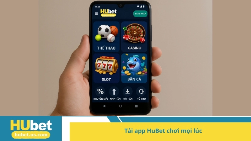 tải app HuBet chơi mọi lúc